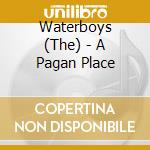 Waterboys (The) - A Pagan Place cd