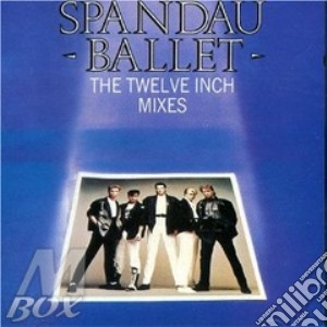 Spandau Ballet - The Twelve Inch Mixes cd musicale di Ballet Spandau