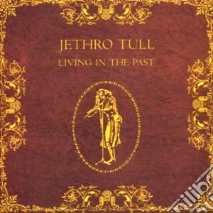 Jethro Tull - Living In The Past cd musicale di Tull Jethro