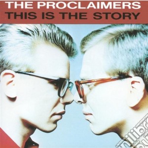Proclaimers (The) - This Is The Story cd musicale di Proclaimers The