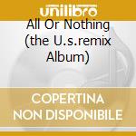 All Or Nothing (the U.s.remix Album) cd