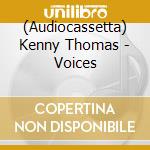 (Audiocassetta) Kenny Thomas - Voices cd
