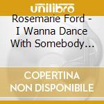Rosemarie Ford - I Wanna Dance With Somebody (1991) cd