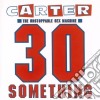 Carter The Unstoppable Sex Machine - 30 Something cd