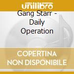 Gang Starr - Daily Operation cd musicale di GANG-STARR