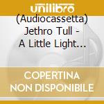 (Audiocassetta) Jethro Tull - A Little Light Music cd