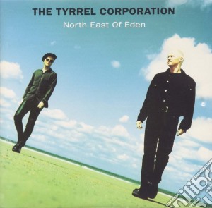 Tyrrel Corporation (the) - North East Of Eden cd musicale di Tyrrel Corporation (the)