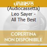 (Audiocassetta) Leo Sayer - All The Best cd