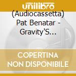 (Audiocassetta) Pat Benatar - Gravity'S Rainbow cd