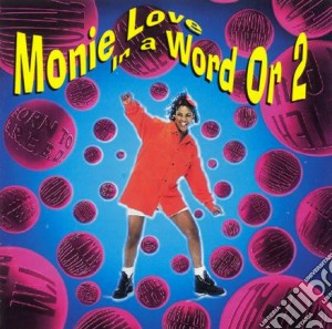 Monie Love - In A Word Or Two cd musicale di MONIE LOVE