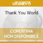 Thank You World cd