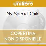My Special Child cd
