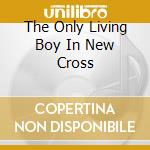 The Only Living Boy In New Cross cd