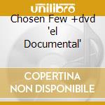 Chosen Few +dvd 'el Documental' cd