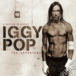 Iggy Pop - Million In Prizes: The Iggy Pop cd musicale di Iggy Pop