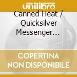 Canned Heat / Quicksilver Messenger Service - Back To Back Hits cd