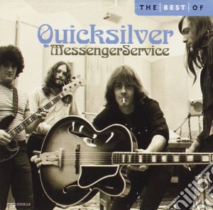 Quicksilver Messenger Service - Best Of cd musicale di Quicksilver Messenger Service