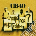 Ub40 - Who You Fighting For ?