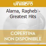 Alama, Ragheb - Greatest Hits cd