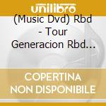 (Music Dvd) Rbd - Tour Generacion Rbd En Vivo