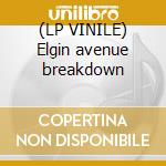 (LP VINILE) Elgin avenue breakdown cd
