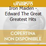Iron Maiden - Edward The Great Greatest Hits cd musicale