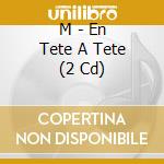 M - En Tete A Tete (2 Cd) cd