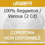 100% Reggaeton / Various (2 Cd) cd