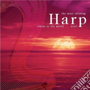 Most Relaxing Harp Album In The World Ever / Various cd musicale di ARTISTI VARI