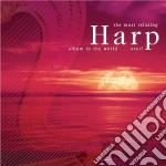 Most Relaxing Harp Album In The World Ever / Various cd