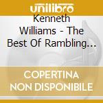 Kenneth Williams - The Best Of Rambling Syd Rumpo cd musicale di Kenneth Williams