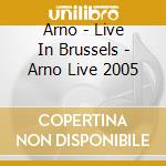 Arno - Live In Brussels - Arno Live 2005 cd