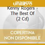 Kenny Rogers - The Best Of (2 Cd) cd musicale di Kenny Rogers