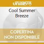 Cool Summer Breeze cd