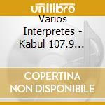 Varios Interpretes - Kabul 107.9 Aniversario cd