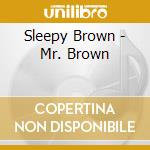 Sleepy Brown - Mr. Brown cd musicale di SLEEPY BROWN