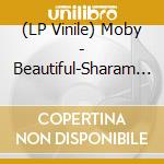 (LP Vinile) Moby - Beautiful-Sharam Mixe lp vinile di Moby