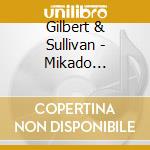 Gilbert & Sullivan - Mikado Highlights cd musicale di Gilbert & Sullivan