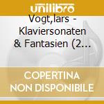 Vogt,lars - Klaviersonaten & Fantasien (2 Cd) cd musicale di Vogt,lars