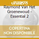 Raymond Van Het Groenewoud - Essential 2 cd