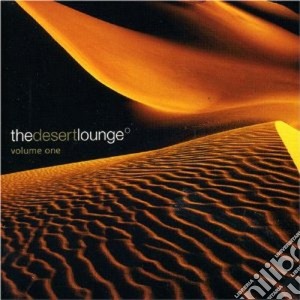 The desert lounge vol.1 cd musicale di Artisti Vari