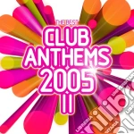 Club Anthems 2005: The Best Vol. 2 / Various cd