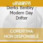 Dierks Bentley - Modern Day Drifter cd musicale di Dierks Bentley