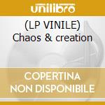 (LP VINILE) Chaos & creation