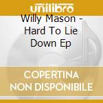 Willy Mason - Hard To Lie Down Ep cd