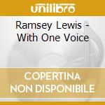 Ramsey Lewis - With One Voice cd