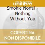 Smokie Norful - Nothing Without You cd