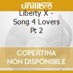 Liberty X - Song 4 Lovers Pt 2 cd musicale di Liberty X