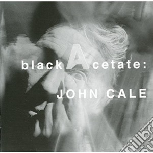 John Cale - Black Acetate cd musicale di CALE JOHN
