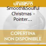 Smooth&Soulful Christmas - Pointer Sisters,Al Jarreau,Natalie Cole,Donna Summer,Anita Baker... cd